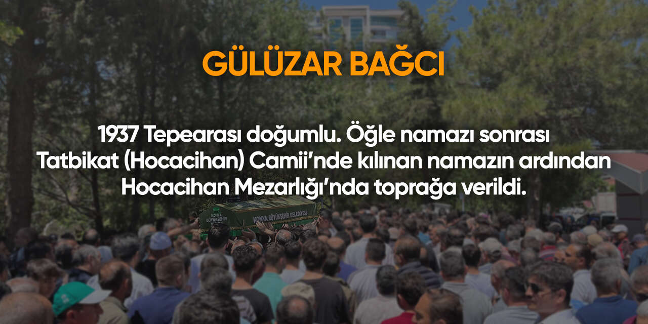 Konya'da bugün vefat edenler | 9 Ağustos 2026 16